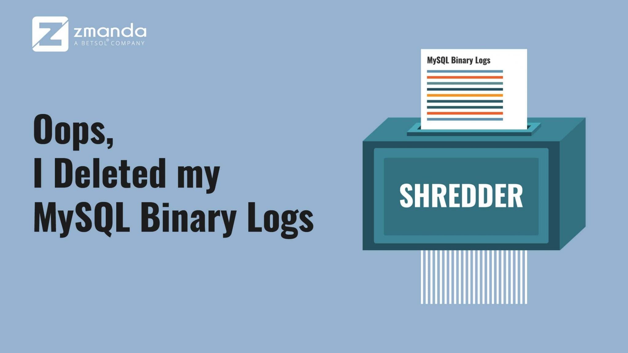 Oops, I Deleted My MySQL Binary Logs Zmanda