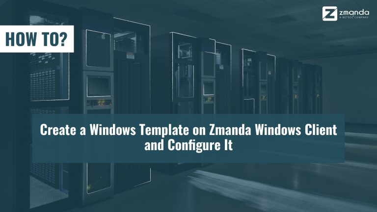 Create-a-Windows-template-on-Zmanda-Windows-Client-and-Configure-It-768x432