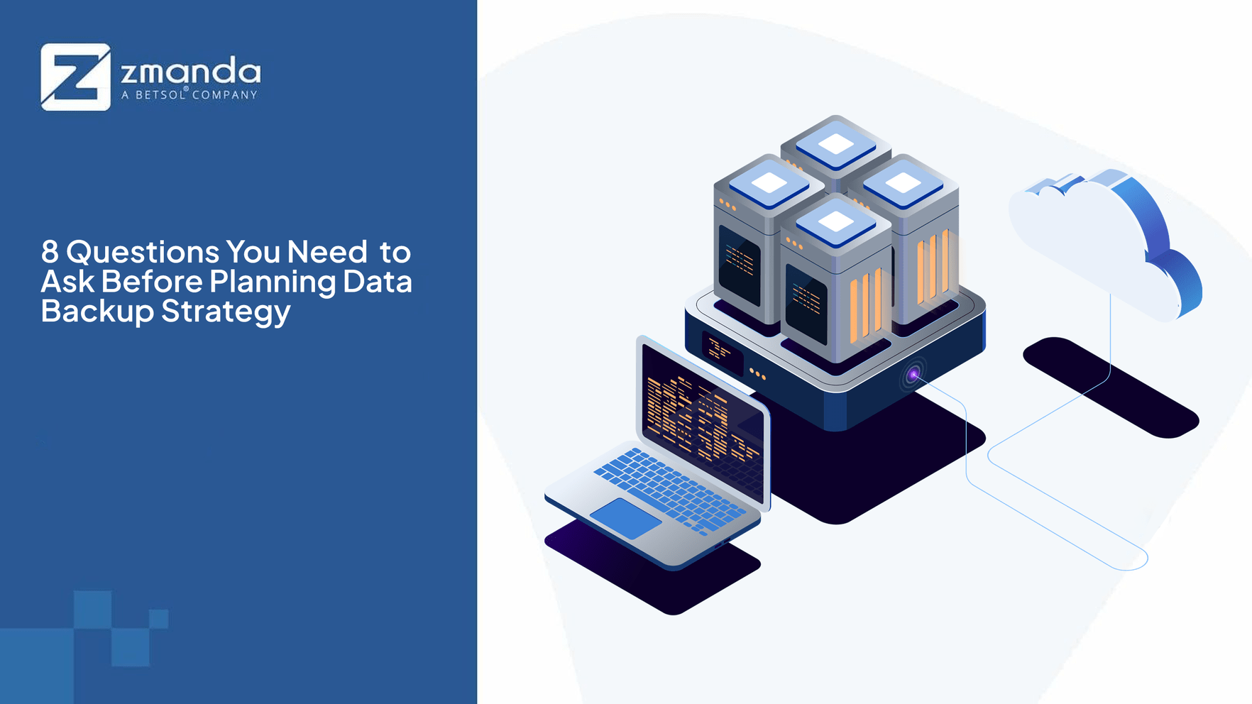 8 pytań, które należy zadać przed planowaniem strategii tworzenia kopii zapasowych danych | Zmanda