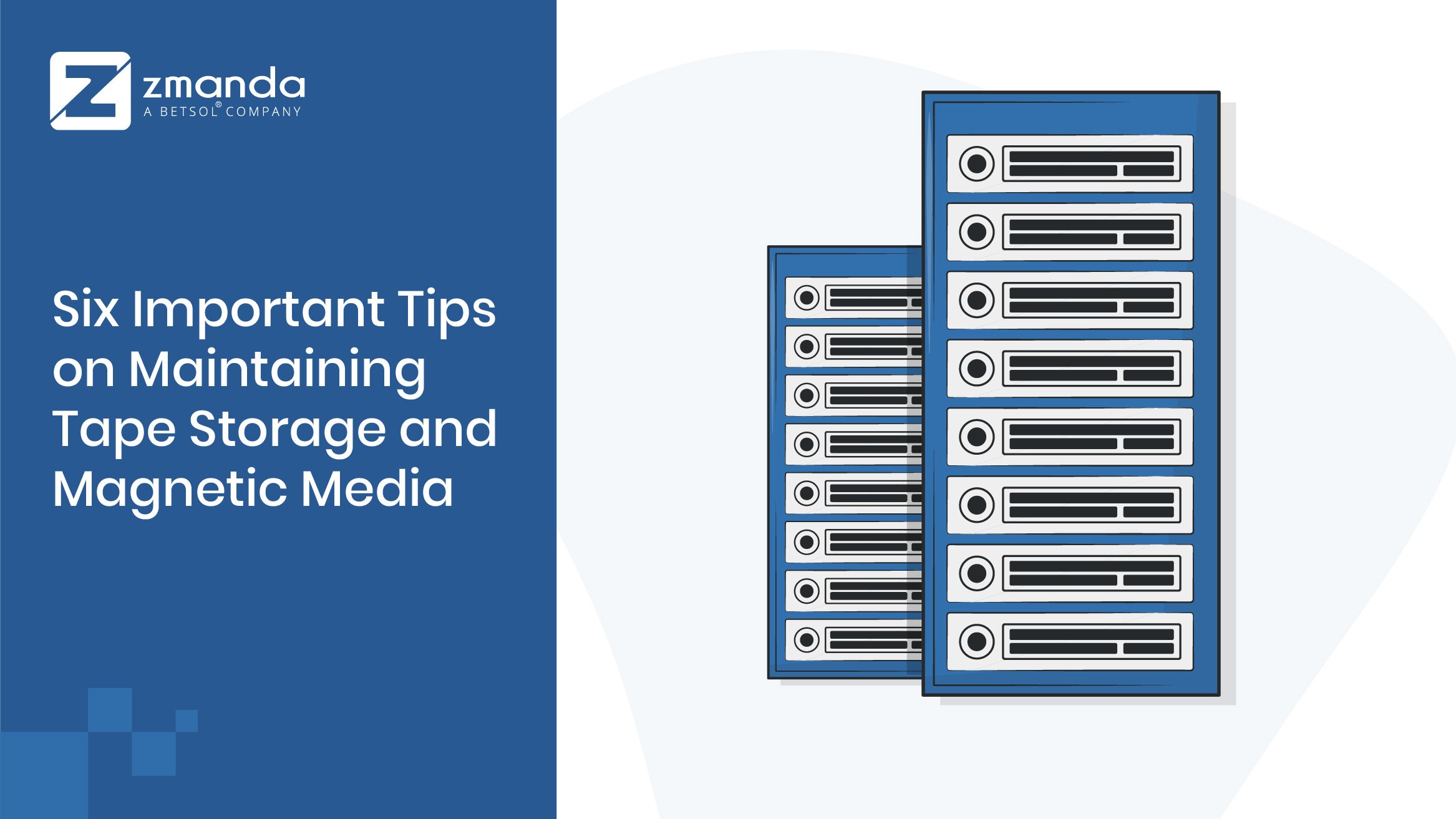 Six Important Tips on Maintaining Tape Storage and Magnetic Media