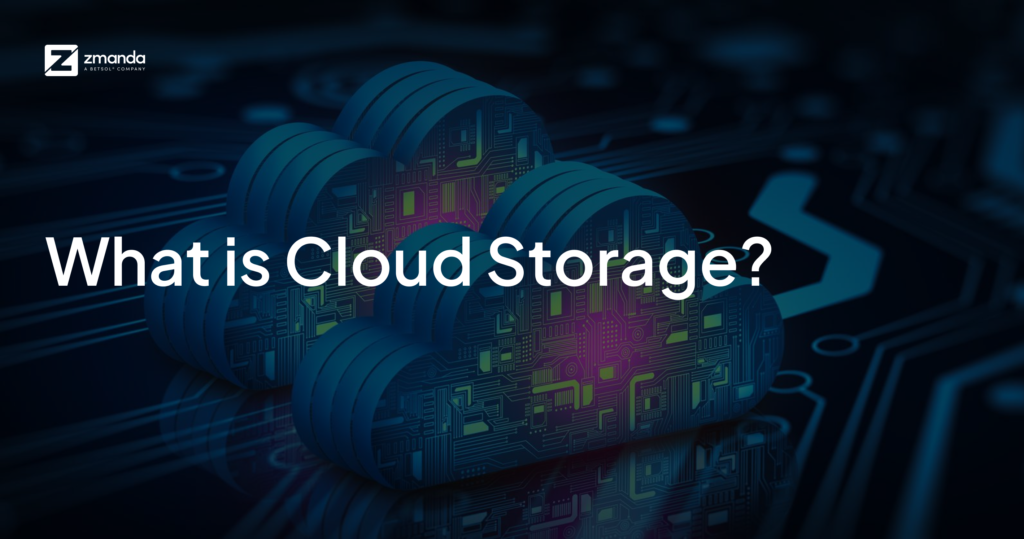 What is cloud storage | Zmanda