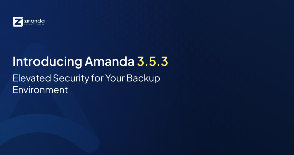 Amanda 3.5.3: Elevated Security for Your Backup Environment
