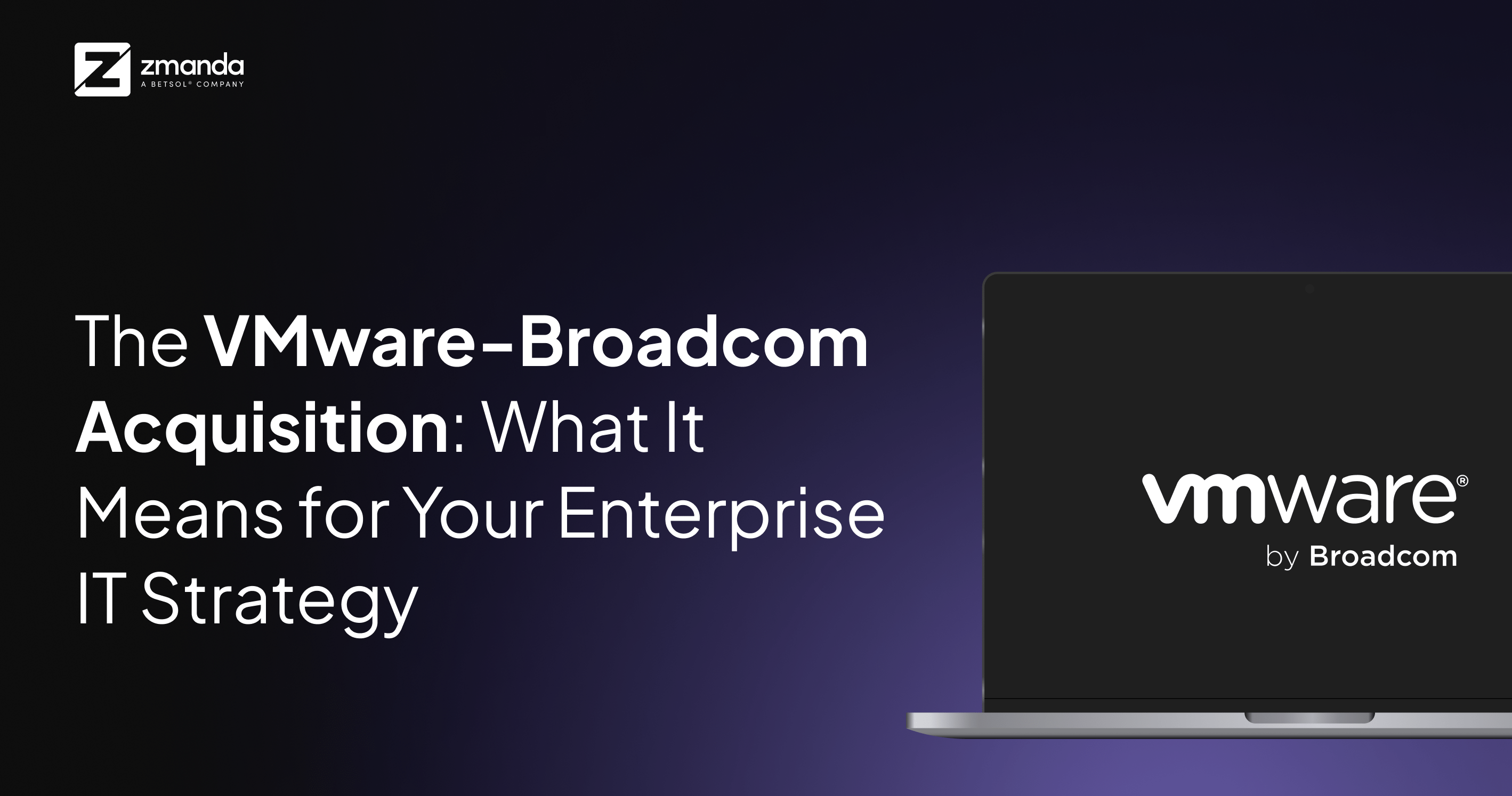 A blog image that reads, "What does VMware-Broadcom Acquision Mean for IT Leaders"