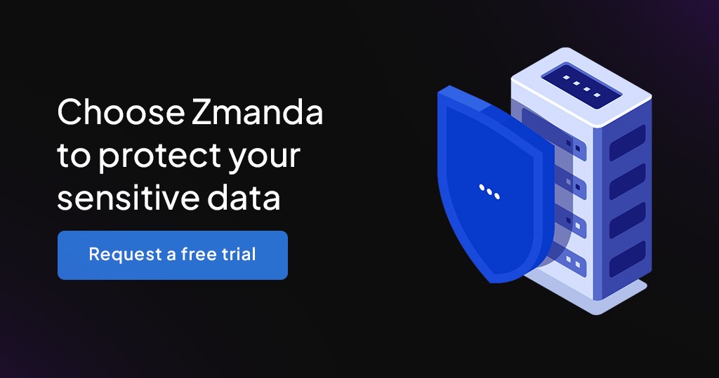 Choose Zmanda to protect your sensitive data