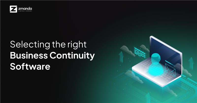 Selecting the right business continuity software