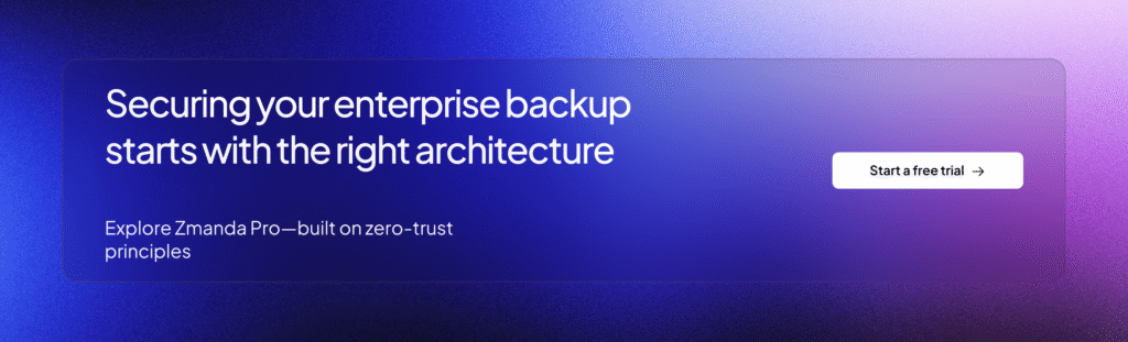 Zero-trust backup implementation with Zmanda Pro | CTA