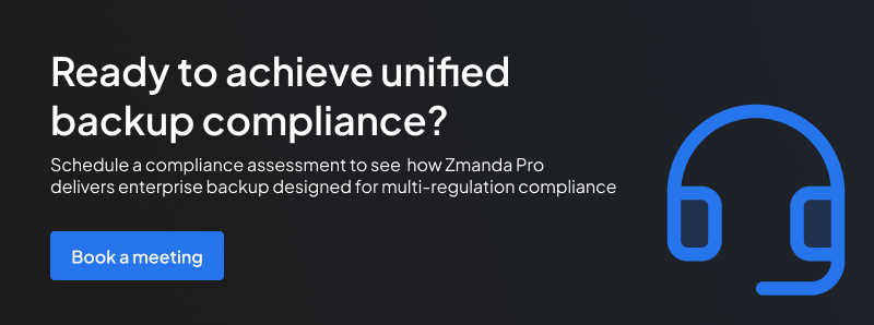 Ready to achieve unified
backup compliance? | CTA