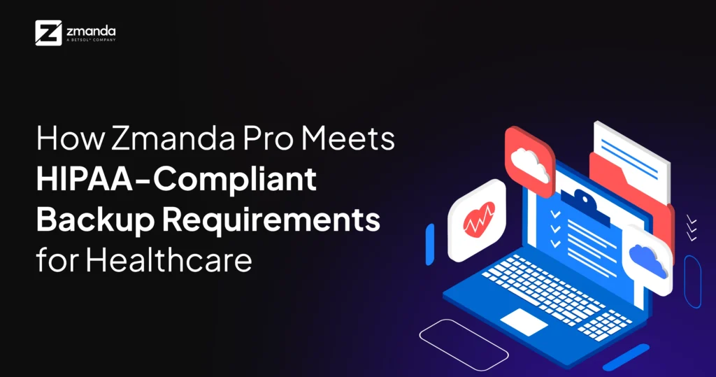 How-Zmanda-Pro-Meets-HIPAA-Compliant-Backup-Requirements-for-Healthcare