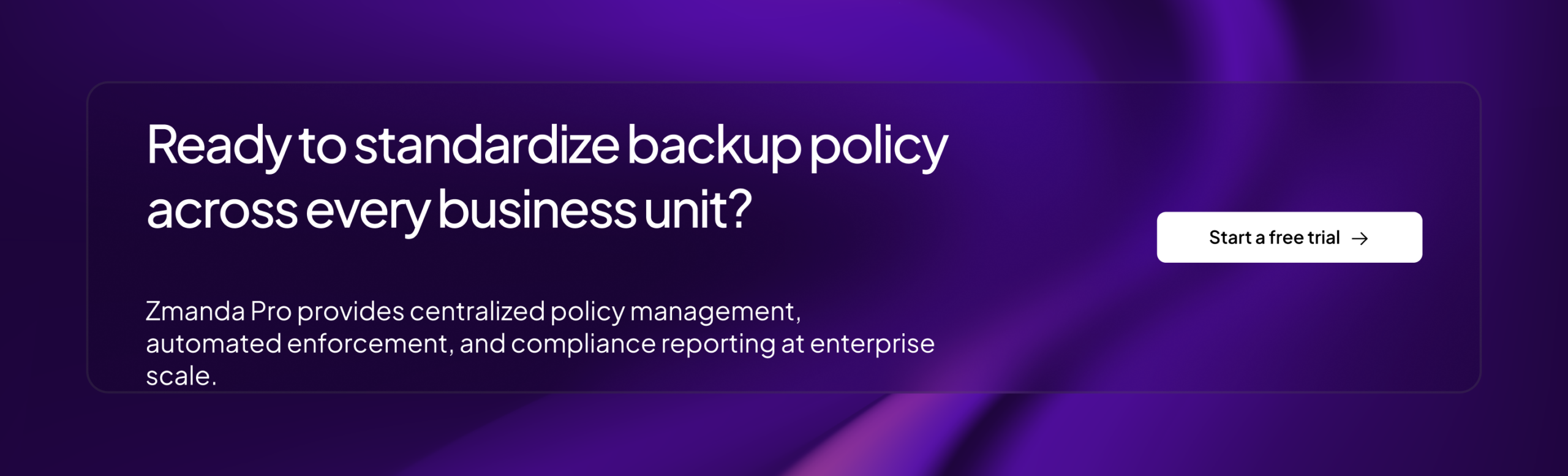Backup Policy Management Across 100+ Business Units | Zmanda Pro CTA